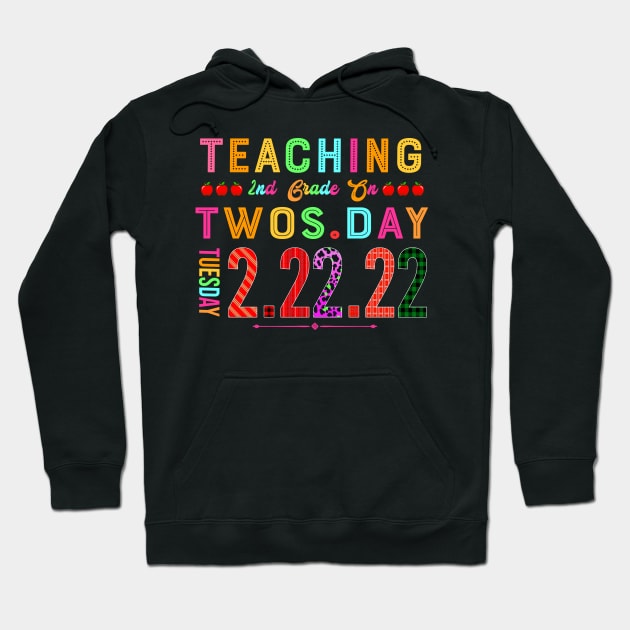 Teaching 2nd Grade On Twosday 2-22-22 22nd February 2022 Hoodie by DUC3a7